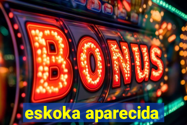 eskoka aparecida